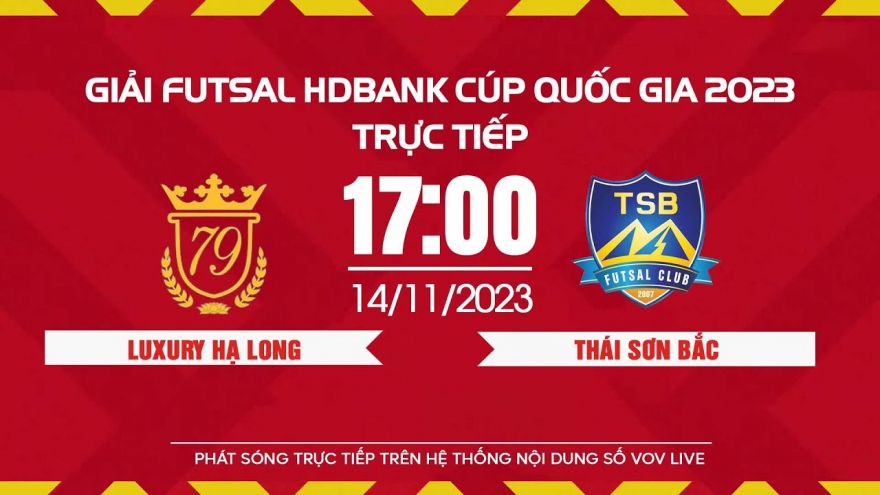 Xem trực tiếp Luxury Hạ Long vs Thái Sơn Bắc Giải Futsal HDBank Cúp Quốc gia